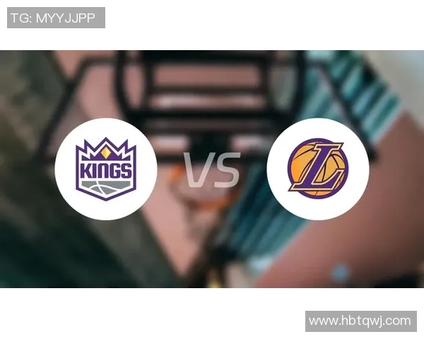 湖人对阵国王竞彩分析与预测精彩赛事不容错过 湖人对阵国王竞彩分析与预测精彩赛事不容错过